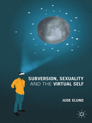 cover image of Subversion, Sexuality and the Virtual Self